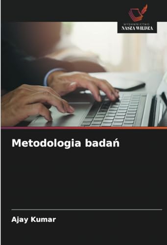 Metodologia badań von Wydawnictwo Nasza Wiedza