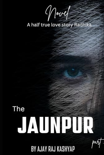 The jaunpur English version: A half true Love story Radhika von Independently published
