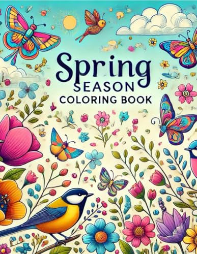 Spring season coloring book for kids and adult having Flowers,Hiking, Forests, and Fluttering Wings of Spring von Independently published