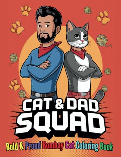 Cat and Dad Squad Bold and Proud Bombay Cat Coloring Book: Celebrate the Bond Between Father and Cat Through 90 Inspiring and Relaxing Pages Cat and Dad Squad Bold and Proud Bombay Cat Coloring Book: Celebrate the Bond Between Father and Cat Through 90 Inspiring and Relaxing Pages von Independently published