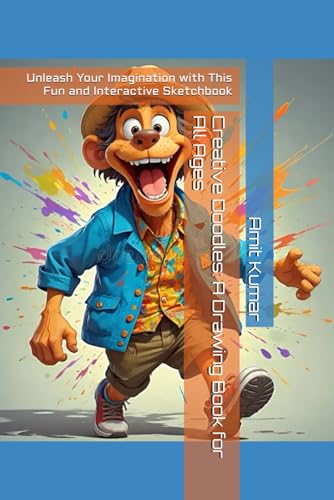 Creative Doodles: A Drawing Book for All Ages: Unleash Your Imagination with This Fun and Interactive Sketchbook Creative Doodles: A Drawing Book for All Ages: Unleash Your Imagination with This Fun and Interactive Sketchbook von Independently published