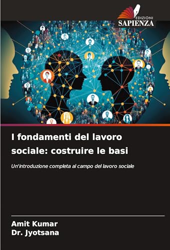 I fondamenti del lavoro sociale: costruire le basi: Un'introduzione completa al campo del lavoro sociale I fondamenti del lavoro sociale: costruire le basi: Un'introduzione completa al campo del lavoro sociale von Edizioni Sapienza