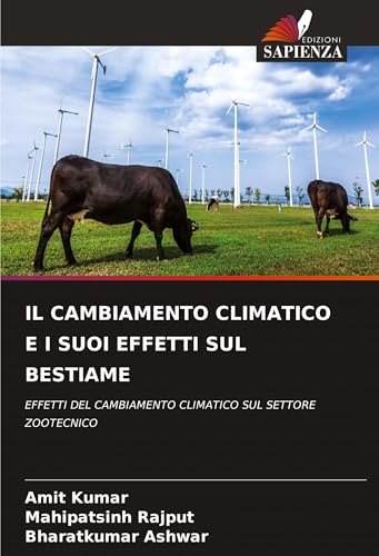 IL CAMBIAMENTO CLIMATICO E I SUOI EFFETTI SUL BESTIAME: EFFETTI DEL CAMBIAMENTO CLIMATICO SUL SETTORE ZOOTECNICO IL CAMBIAMENTO CLIMATICO E I SUOI EFFETTI SUL BESTIAME: EFFETTI DEL CAMBIAMENTO CLIMATICO SUL SETTORE ZOOTECNICO von Edizioni Sapienza