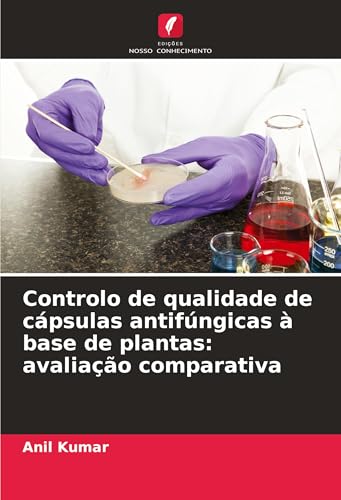 Controlo de qualidade de cápsulas antifúngicas à base de plantas: avaliação comparativa von Edições Nosso Conhecimento