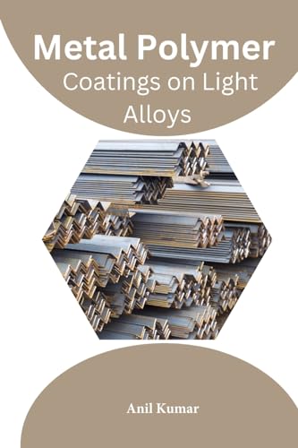 Metal Polymer Coatings on Light Alloys von Self Publisher