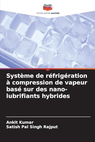 Système de réfrigération à compression de vapeur basé sur des nano-lubrifiants hybrides
