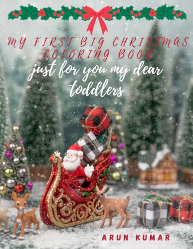 My first big book of CHRISTMAS for my dear toddlers coloring book ! Christmas toddlers coloring book !: My first big CHRISTMAS coloring book for kids ... book for toddlers bold and easy to color ) von Independently published