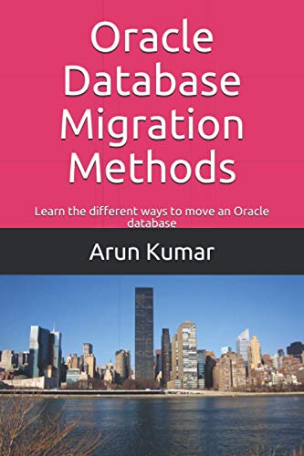 Oracle Database Migration Methods: Learn the different ways to move an Oracle database von Independently published