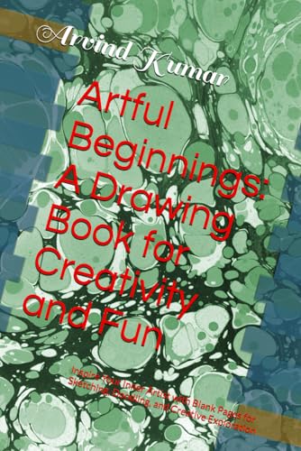 Artful Beginnings: A Drawing Book for Creativity and Fun: Inspire Your Inner Artist with Blank Pages for Sketching, Doodling, and Creative Exploration von Independently published