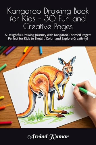 Kangaroo Drawing Book for Kids – 30 Fun and Creative Pages: A Delightful Drawing Journey with Kangaroo-Themed Pages: Perfect for Kids to Sketch, Color, and Explore Creativity! von Independently published