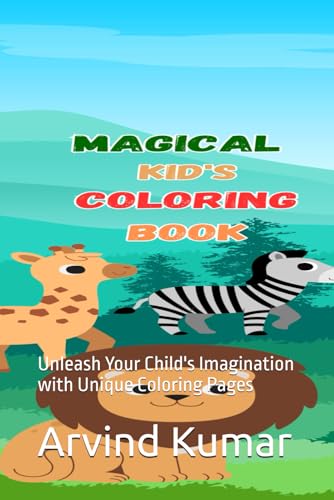 Magical Kids Coloring Book: Fun and Creative Designs for Young Artists: Unleash Your Child's Imagination with Unique Coloring Pages Magical Kids Coloring Book: Fun and Creative Designs for Young Artists: Unleash Your Child's Imagination with Unique Coloring Pages von Independently published