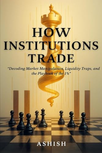 How Institutions Trade (Stock Market, Band 1) von Independently published