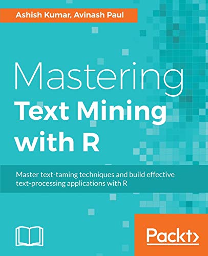 Mastering Text Mining with R: Extract and recognize your text data von Packt Publishing
