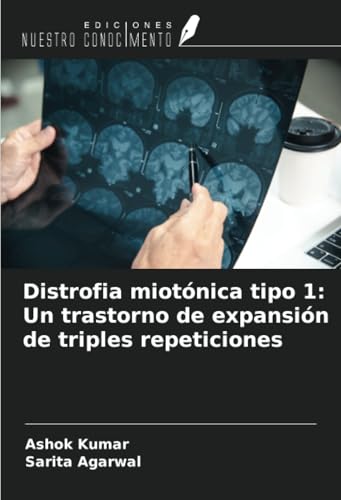 Distrofia miotónica tipo 1: Un trastorno de expansión de triples repeticiones von Ediciones Nuestro Conocimiento