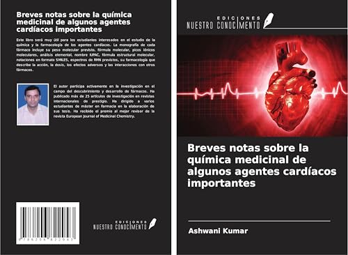 Breves notas sobre la química medicinal de algunos agentes cardíacos importantes von Ediciones Nuestro Conocimiento