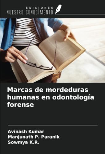 Marcas de mordeduras humanas en odontología forense von Ediciones Nuestro Conocimiento