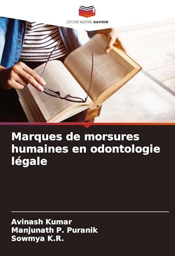 Marques de morsures humaines en odontologie légale von Editions Notre Savoir