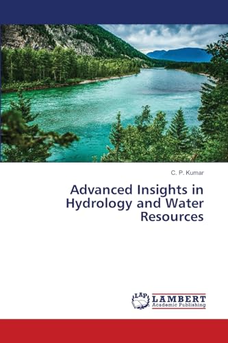 Advanced Insights in Hydrology and Water Resources: DE von LAP LAMBERT Academic Publishing