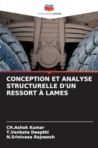 CONCEPTION ET ANALYSE STRUCTURELLE D'UN RESSORT À LAMES: DE von Editions Notre Savoir