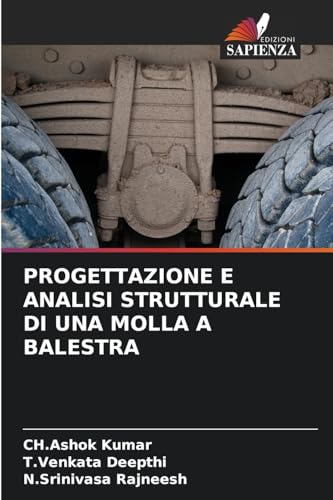 PROGETTAZIONE E ANALISI STRUTTURALE DI UNA MOLLA A BALESTRA: DE von Edizioni Sapienza