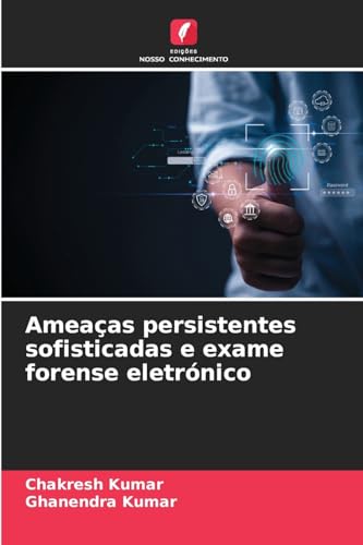 Ameaças persistentes sofisticadas e exame forense eletrónico: DE