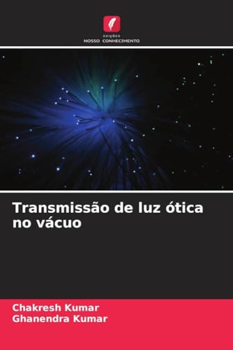 Transmissão de luz ótica no vácuo von Edições Nosso Conhecimento