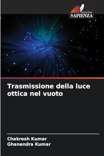 Trasmissione della luce ottica nel vuoto von Edizioni Sapienza