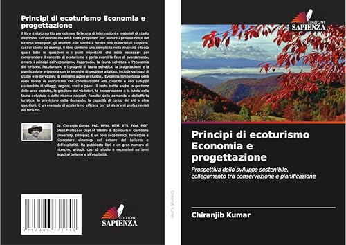 Principi di ecoturismo Economia e progettazione: Prospettiva dello sviluppo sostenibile, collegamento tra conservazione e pianificazione von Edizioni Sapienza