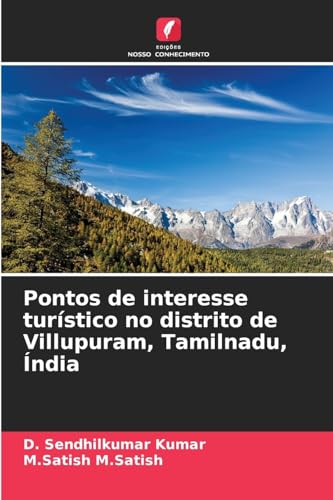 Pontos de interesse turístico no distrito de Villupuram, Tamilnadu, Índia von Edições Nosso Conhecimento