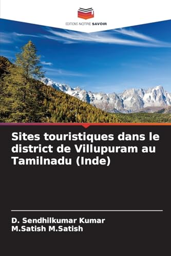 Sites touristiques dans le district de Villupuram au Tamilnadu (Inde) von Editions Notre Savoir