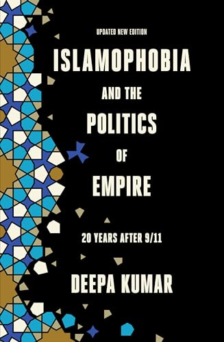 Islamophobia and the Politics of Empire: Twenty Years After 9/11 von Verso Books