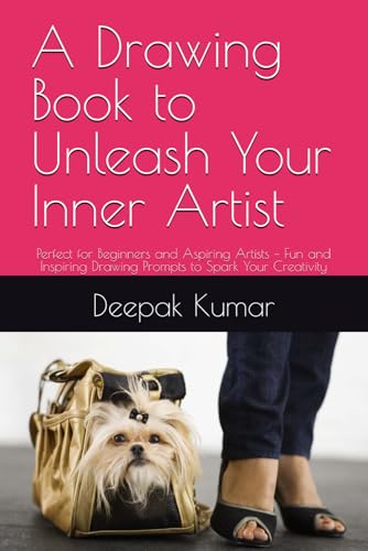 A Drawing Book to Unleash Your Inner Artist: Perfect for Beginners and Aspiring Artists – Fun and Inspiring Drawing Prompts to Spark Your Creativity A Drawing Book to Unleash Your Inner Artist: Perfect for Beginners and Aspiring Artists – Fun and Inspiring Drawing Prompts to Spark Your Creativity von Independently published