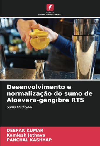 Desenvolvimento e normalização do sumo de Aloevera-gengibre RTS: Sumo Medicinal Desenvolvimento e normalização do sumo de Aloevera-gengibre RTS: Sumo Medicinal von Edições Nosso Conhecimento