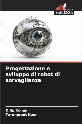 Progettazione e sviluppo di robot di sorveglianza: DE von Edizioni Sapienza
