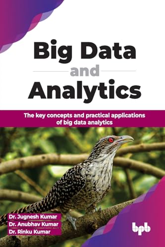 Big Data and Analytics: The key concepts and practical applications of big data analytics (English Edition) von BPB Publications