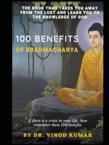 100 BENEFITS OF BRAHMACHARYA von Independently published