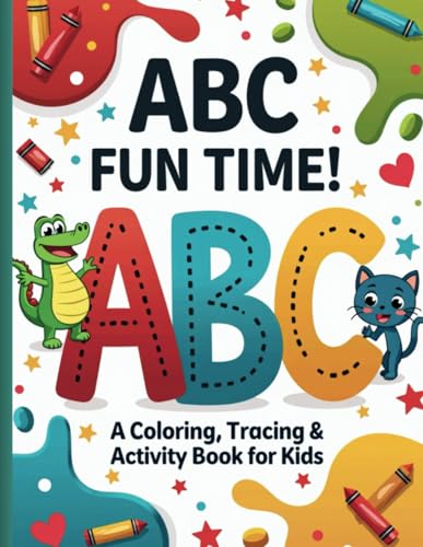 ABC Fun Time: A Coloring, Tracing & Activity Book for Kids ABC Fun Time: A Coloring, Tracing & Activity Book for Kids von Independently published