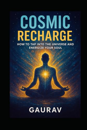 Cosmic Recharge: How to Tap Into the Universe and Energize Your Soul Cosmic Recharge: How to Tap Into the Universe and Energize Your Soul von Independently published