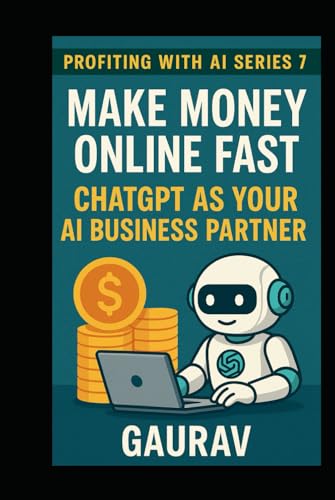 Make Money Online Fast: ChatGPT as Your AI Business Partner (Profiting with AI Series) von Independently published