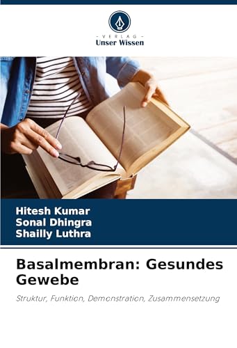 Basalmembran: Gesundes Gewebe: Struktur, Funktion, Demonstration, Zusammensetzung von Verlag Unser Wissen