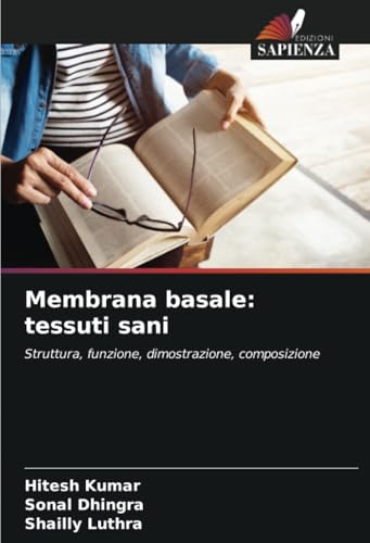 Membrana basale: tessuti sani: Struttura, funzione, dimostrazione, composizione von Edizioni Sapienza