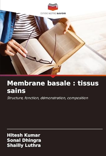 Membrane basale : tissus sains: Structure, fonction, démonstration, composition von Editions Notre Savoir