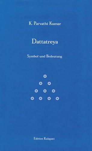 Dattatreya: Symbol und Bedeutung (Edition Kulapati)