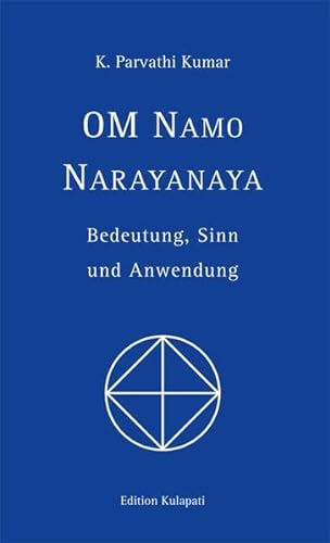 Om Namo Narayanaya: Bedeutung, Sinn und Anwendung
