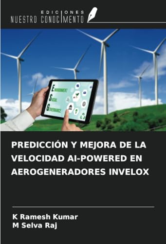 PREDICCIÓN Y MEJORA DE LA VELOCIDAD AI-POWERED EN AEROGENERADORES INVELOX von Ediciones Nuestro Conocimiento