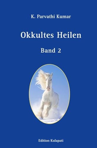 Okkultes Heilen: Band 2