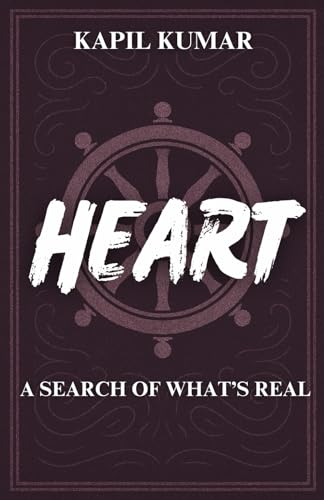 HEART: A Search Of What's Real von Independently published