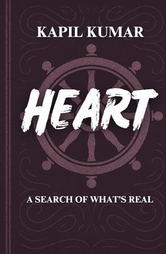 HEART: A Search Of What's Real von Independently published