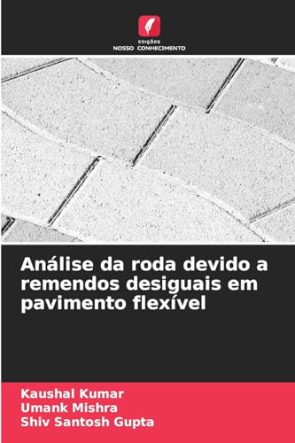 Análise da roda devido a remendos desiguais em pavimento flexível von Edições Nosso Conhecimento
