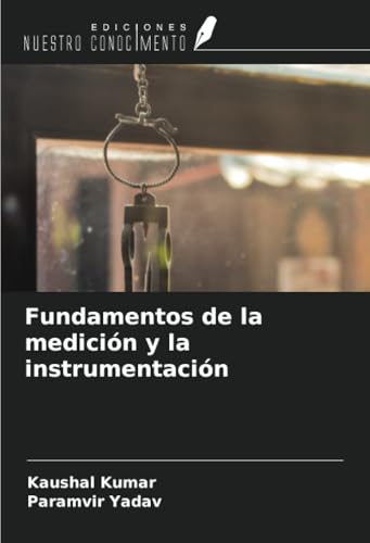 Fundamentos de la medición y la instrumentación von Ediciones Nuestro Conocimiento